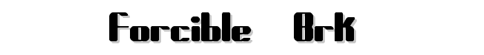 Forcible (BRK) font